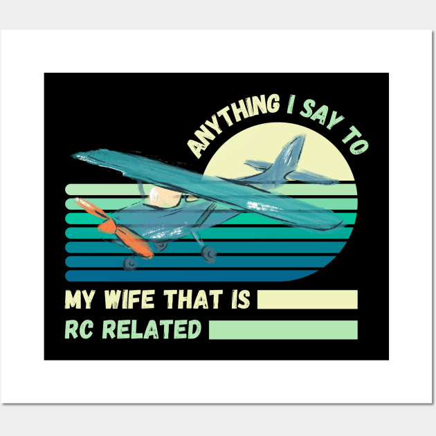 RC Plane Remote Control Radio Controlled Planes Funny Quote Wall Art by Artypil